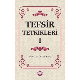 Tefsir Tetkikleri 1 - Prof. Dr. Ömer Kara