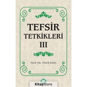 Tefsir Tetkikleri 3 - Prof. Dr. Ömer Kara