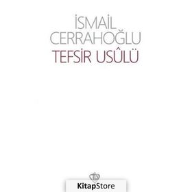 TEFSIR USULÜ - İSMAIL CERRAHOĞLU