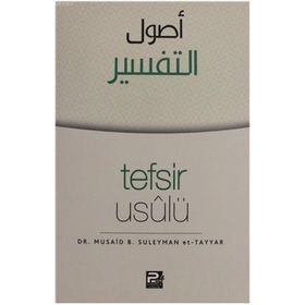 Tefsir Usulü - Musaid B. Suleyman Et-Tayyar