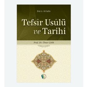 Tefsir Usulu ve Tarihi - Prof. Dr. Ömer Çelik