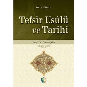 Tefsir Usulu ve Tarihi - Prof. Dr. Ömer Çelik