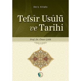 Tefsir Usulu ve Tarihi - Prof. Dr. Ömer Çelik