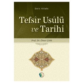 Tefsir Usulu ve Tarihi - Prof. Dr. Ömer Çelik