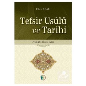 Tefsir Usulu ve Tarihi - Prof. Dr. Ömer Çelik