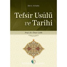 Tefsir Usulu ve Tarihi - Prof. Dr. Ömer Çelik