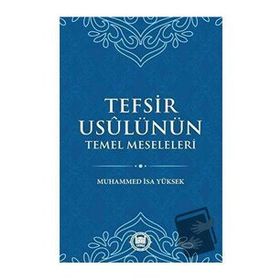 Tefsir Usulünün Temel Meseleleri - Muhammed İsa Yüksek