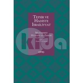 TEFSIR VE HADISTE İSRAİLİYYAT - MUHAMMED HÜSEYİN ZEHEBI