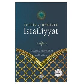 TEFSIR VE HADISTE İSRAİLİYYAT - MUHAMMED HÜSEYİN ZEHEBI