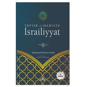 TEFSIR VE HADISTE İSRAİLİYYAT - MUHAMMED HÜSEYİN ZEHEBI