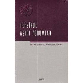 Tefsirde Aşırı Yorumlar - Muhammed Hüseyin Zehebi