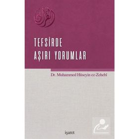Tefsirde Aşırı Yorumlar - Muhammed Hüseyin Zehebi