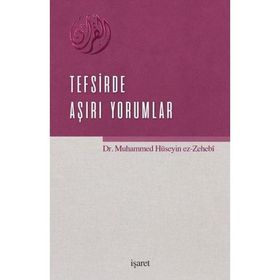 Tefsirde Aşırı Yorumlar - Muhammed Hüseyin Zehebi