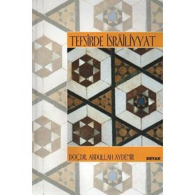 TEFSIRDE İSRAİLİYYAT - ABDULLAH AYDEMIR