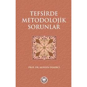 TEFSIRDE METODOLOJIK SORUNLAR - MUHSIN DEMIRCI
