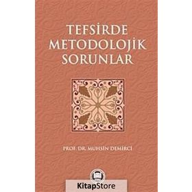 TEFSIRDE METODOLOJIK SORUNLAR - MUHSIN DEMIRCI
