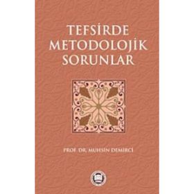 TEFSIRDE METODOLOJIK SORUNLAR - MUHSIN DEMIRCI