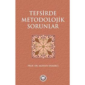 TEFSIRDE METODOLOJIK SORUNLAR - MUHSIN DEMIRCI