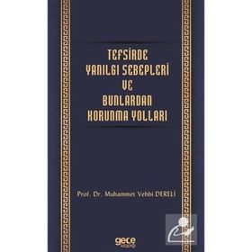 TEFSIRDE YANILGI SEBEPLERI VE BUNLARDAN KORUNMA YOLLARI - MUHAMMED VEHBI DERELI
