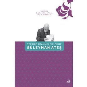 Tefsire Adanmış Bir Ömür Süleyman Ateş - Ali Karataş