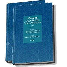 TEFSİRE AKADEMİK YAKLAŞIMLAR 1-2 - MEHMET AKIF KOÇ ;İSMAIL ALBAYRAK