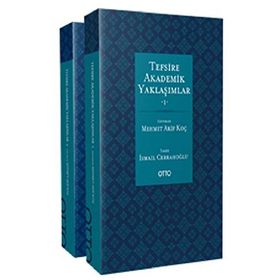 TEFSİRE AKADEMİK YAKLAŞIMLAR 1-2 - MEHMET AKIF KOÇ ;İSMAIL ALBAYRAK
