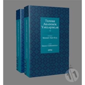 TEFSİRE AKADEMİK YAKLAŞIMLAR 1-2 - MEHMET AKIF KOÇ ;İSMAIL ALBAYRAK