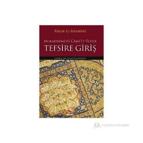 TEFSIRE GİRİŞ MUKADDİMETÜ CAMIIT-TEFSIR - RAGIB EL-İSFAHANİ