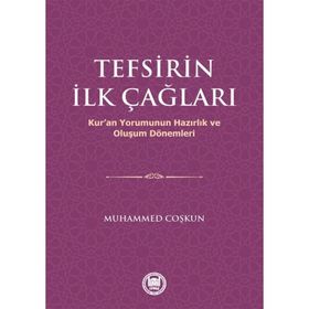 Tefsirin İlk Çağları - Muhammed Coşkun