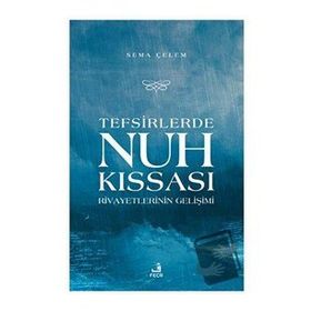 Tefsirlerde Nuh Kıssası Rivayetlerinin Gelişimi-Fecr Yayınları