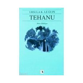 TEHANU YERDENIZ IV - URSULA KROEBER LE GUIN (URSULA K. LEGUIN)