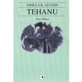 TEHANU YERDENIZ IV - URSULA KROEBER LE GUIN (URSULA K. LEGUIN)