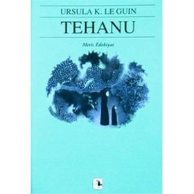 TEHANU YERDENIZ IV - URSULA KROEBER LE GUIN (URSULA K. LEGUIN)