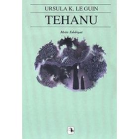 TEHANU - YERDENIZ ÜÇLEMESI 4 YERDENIZ 4 - URSULA KROEBER LE GUIN (URSULA K. LEGUIN)