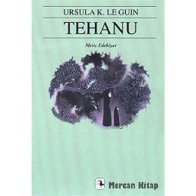 TEHANU - YERDENIZ ÜÇLEMESI 4 YERDENIZ 4 - URSULA KROEBER LE GUIN (URSULA K. LEGUIN)