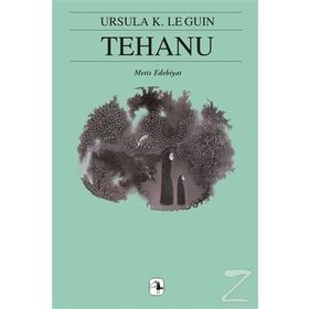 TEHANU - YERDENIZ ÜÇLEMESI 4 YERDENIZ 4 - URSULA KROEBER LE GUIN (URSULA K. LEGUIN)