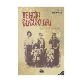 Tehcir Çocukları - İrfan Palalı