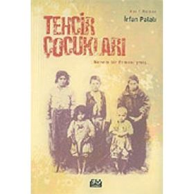 Tehcir Çocukları - İrfan Palalı