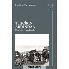 Tehcirin Ardından - İbrahim Ethem Atnur