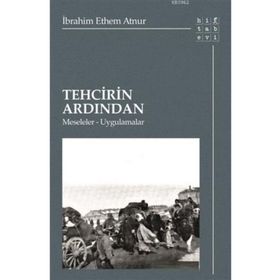Tehcirin Ardından - İbrahim Ethem Atnur