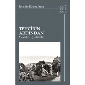 Tehcirin Ardından - İbrahim Ethem Atnur