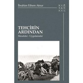 Tehcirin Ardından - İbrahim Ethem Atnur
