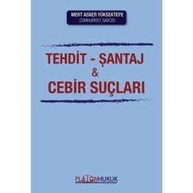 Tehdit Şantaj ve Cebir Suçları - Kurtuluş Tayanç Çalışır