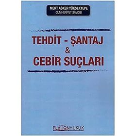 Tehdit Şantaj ve Cebir Suçları - Kurtuluş Tayanç Çalışır