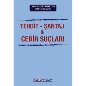 Tehdit Şantaj ve Cebir Suçları - Kurtuluş Tayanç Çalışır