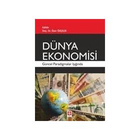 TEHDIT VE FIRSATLARIYLA DÜNYA EKONOMISI - MEHMET KARAGÜL