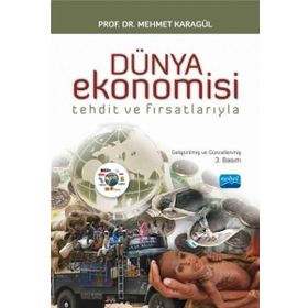 TEHDIT VE FIRSATLARIYLA DÜNYA EKONOMISI - MEHMET KARAGÜL