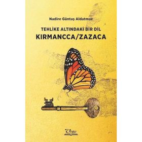 Tehlike Altındaki Bir Dil Kırmancca Zazaca Nadire Güntaş Aldatmaz