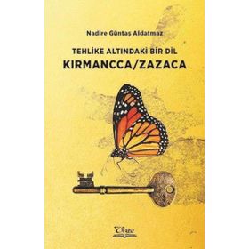 Tehlike Altındaki Bir Dil Kırmancca Zazaca Nadire Güntaş Aldatmaz