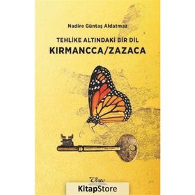 Tehlike Altındaki Bir Dil Kırmancca Zazaca Nadire Güntaş Aldatmaz